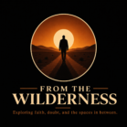 From the Wilderness Podcast